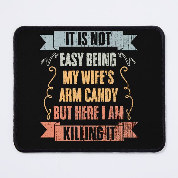 Item preview, Cool It Is Not Easy Being My Wife's Arm Candy Young Husband designed and sold by Nessshirts.