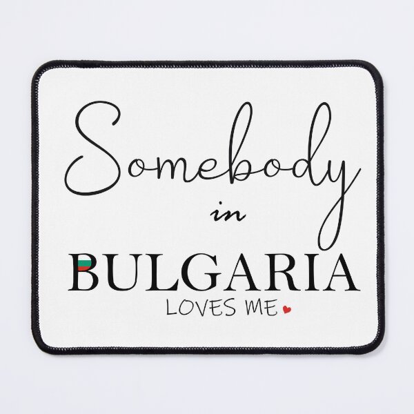 Item preview, Somebody in Bulgaria Loves Me designed and sold by TropiCol Creations.