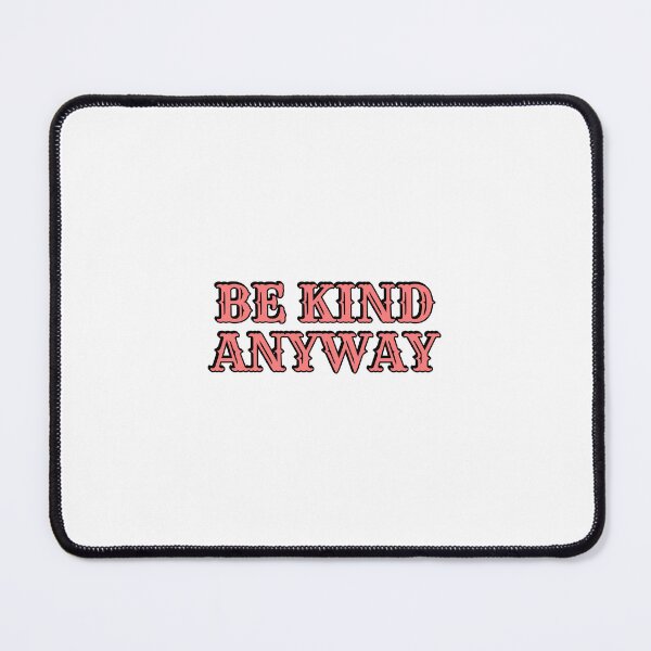 Item preview, Be Kind Anyway designed and sold by Inspirationmotivation.