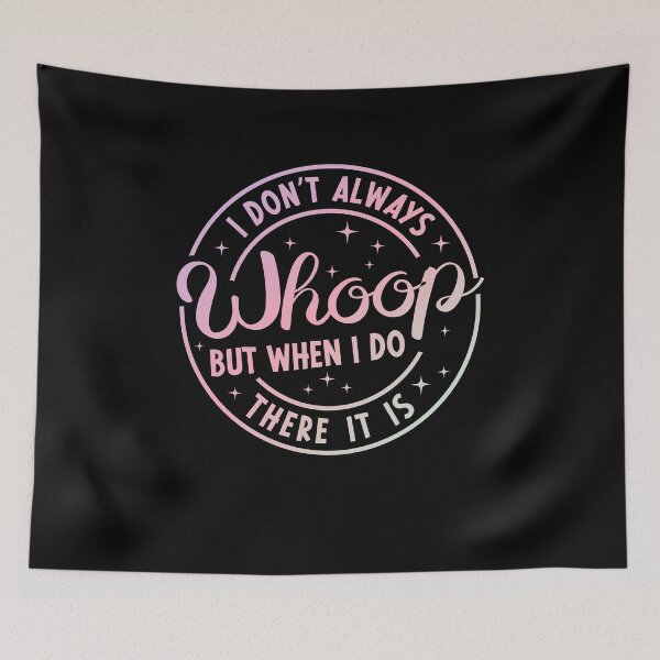 Item preview, Funny Saying I Don't Always Whoop But When I Do There It Is designed and sold by NovaPixelArtCo.