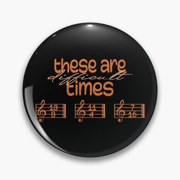 Item preview, These Are Difficult Times - For musicians and music lovers designed and sold by TilmanTrades.