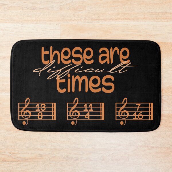 Item preview, These Are Difficult Times - For musicians and music lovers designed and sold by TilmanTrades.