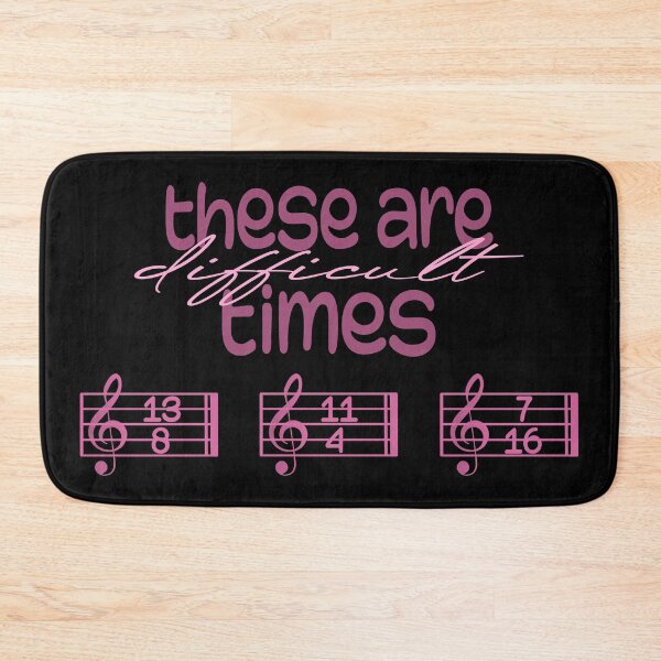 Item preview, These Are Difficult Times - For musicians and music lovers designed and sold by TilmanTrades.