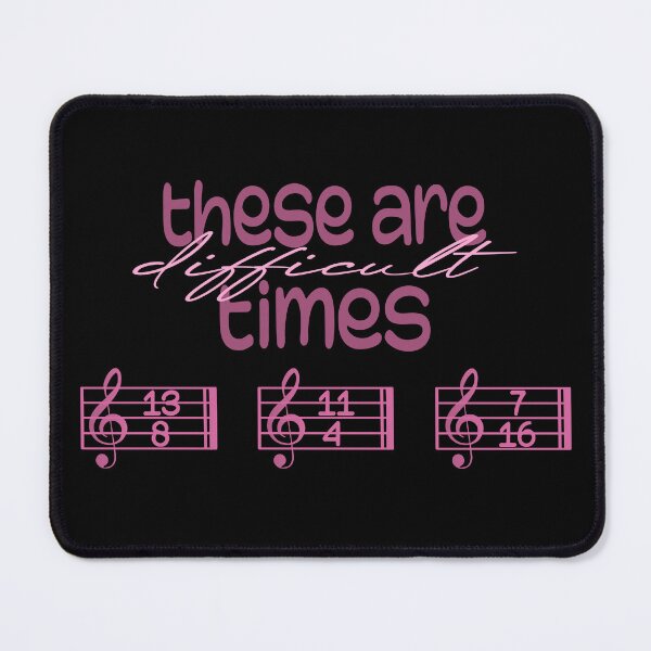 Item preview, These Are Difficult Times - For musicians and music lovers designed and sold by TilmanTrades.