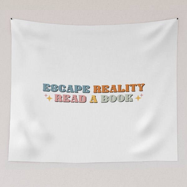 Item preview, Escape Reality, Read A Book Quote designed and sold by griceyvisuals.
