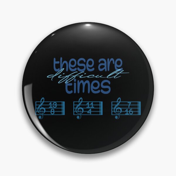 Item preview, These Are Difficult Times - For musicians and music lovers designed and sold by TilmanTrades.
