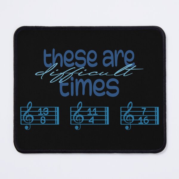 Item preview, These Are Difficult Times - For musicians and music lovers designed and sold by TilmanTrades.