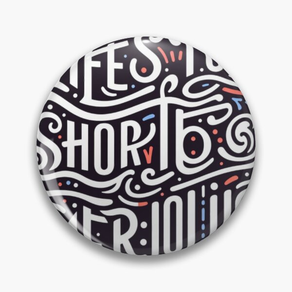 Item preview, Life is too short to be serious  designed and sold by elrashedy007.