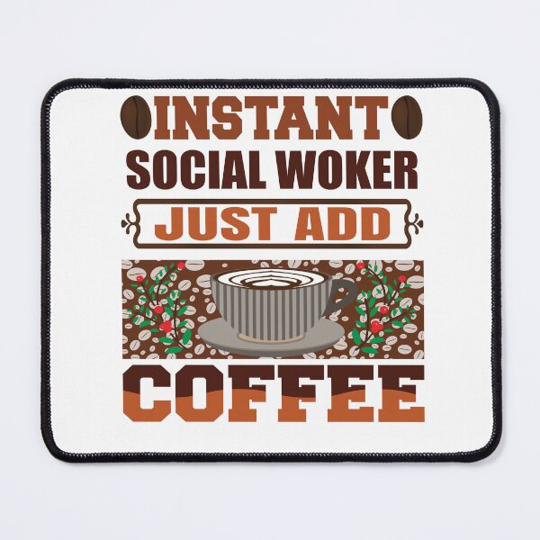Item preview, Instant Social Worker Just Add Coffee, Clinical Social Worker, Social Work Graduation, Future Counselor, Motivational designed and sold by behindthefacts.