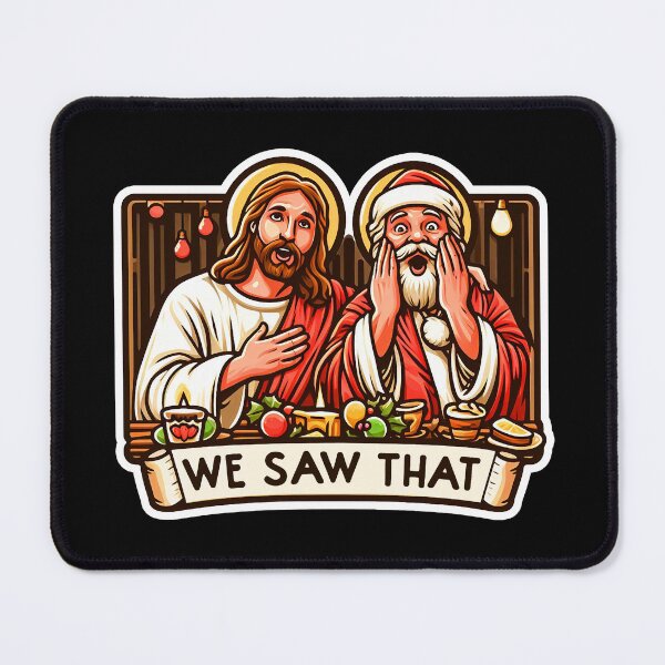 Item preview, WE SAW THAT meme JESUS Santa Claus Xmas Party designed and sold by plushism.