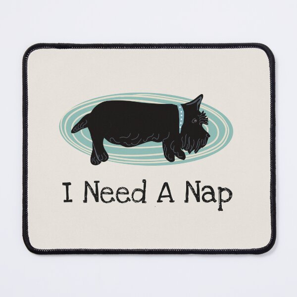 Item preview, I Need A Nap Scottie Dog designed and sold by Janpaints22.