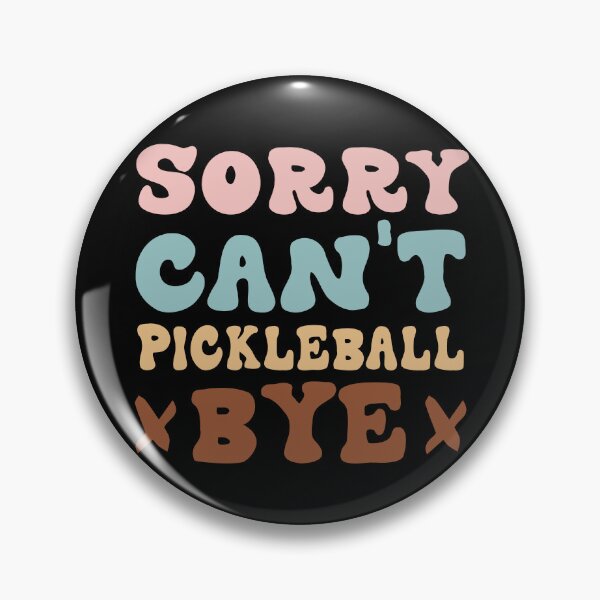 Item preview, Sorry Can't Pickleball Bye Groovy Funny pickleball player saying designed and sold by Be Cool (5.0) ⭐⭐⭐⭐⭐.