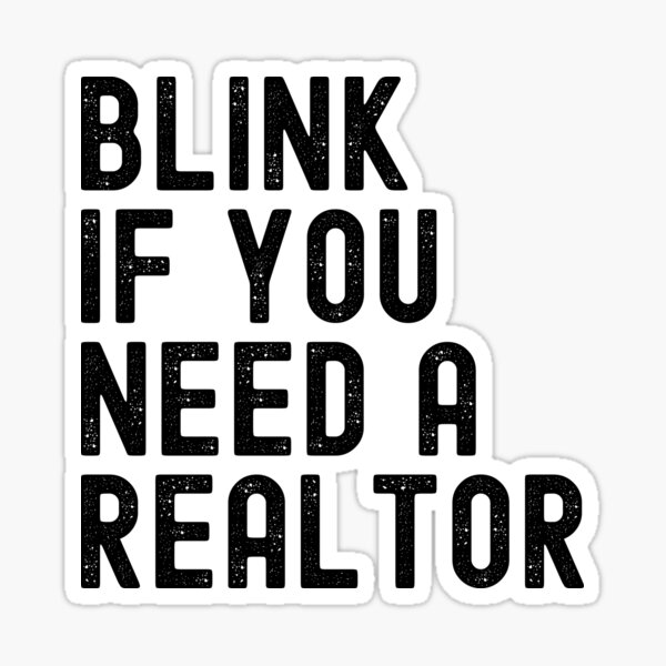 Item preview, Funny Real Estate Agent Life Saying Blink If You Need A Realtor designed and sold by NovaPixelArtCo.