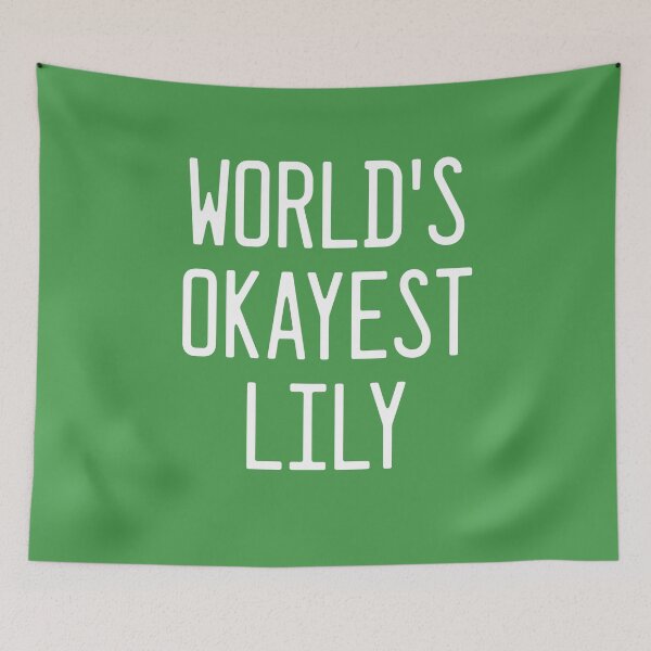 Item preview, World's Okayest Lily designed and sold by TimespunThreads.