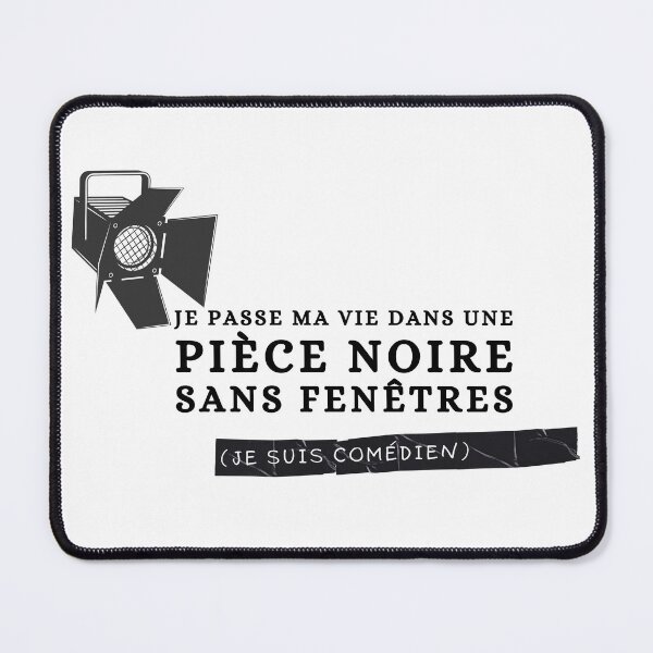 Item preview, "Je Passe Ma Vie Dans une Pièce Noire Sans Fenêtres (Je Suis Comédien)" Theater Rehearsal Joke designed and sold by Damoiseau.