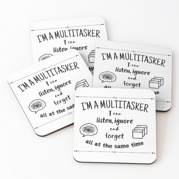 Item preview, I'm a Multitasker I Can Listen Ignore And Forget At The Same Time Sarcastic  designed and sold by Goondzik.