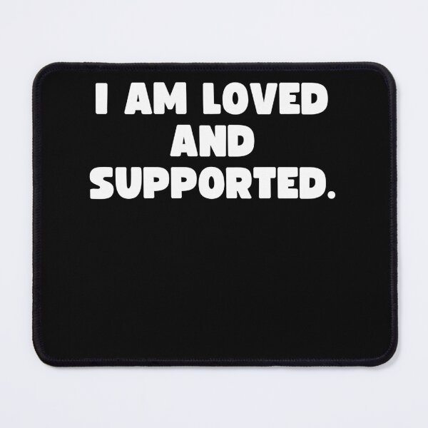 Item preview, I am loved and supported. designed and sold by Mizoandaliou.