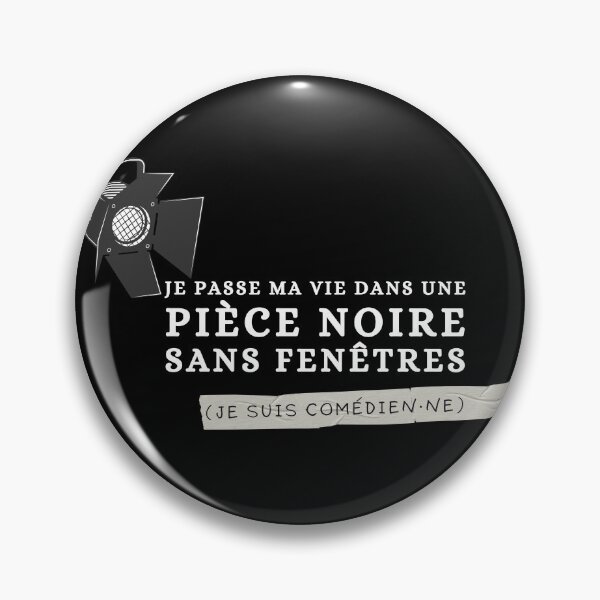 Item preview, "Je Passe Ma Vie Dans une Pièce Noire Sans Fenêtres (Je Suis Comédien·ne)" Theater Rehearsal Joke designed and sold by Damoiseau.