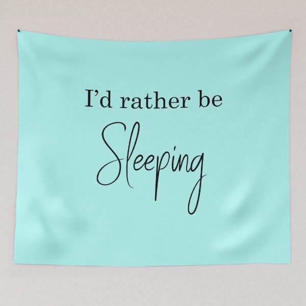Item preview, I'd Rather be Sleeping Text Typography designed and sold by meganohm.
