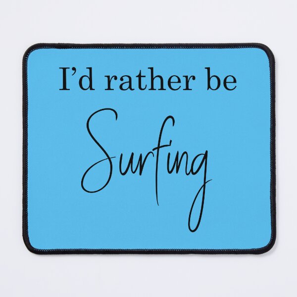 Item preview, I'd Rather be Surfing Text Typography designed and sold by meganohm.