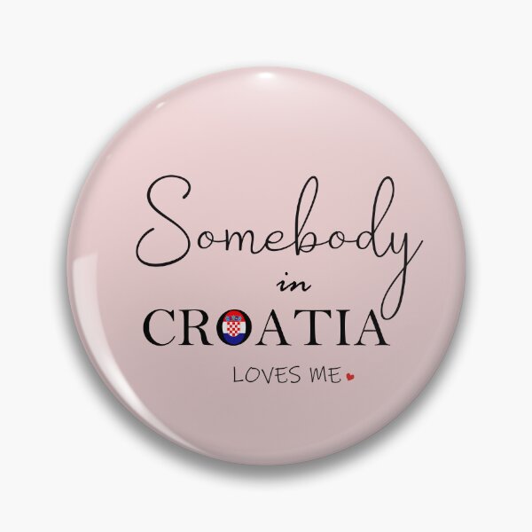 Item preview, Somebody in Croatia Loves Me designed and sold by TropiCol Creations.