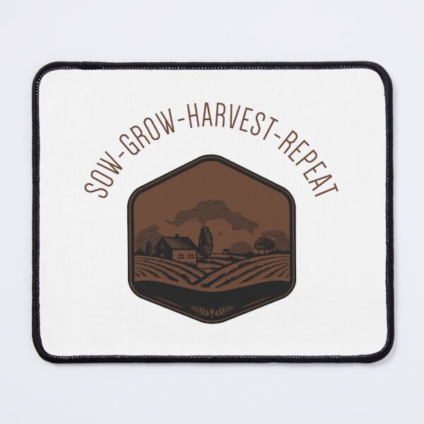 Item preview, Sow Grow Harvest Repeat designed and sold by InPrintsbyJeff.