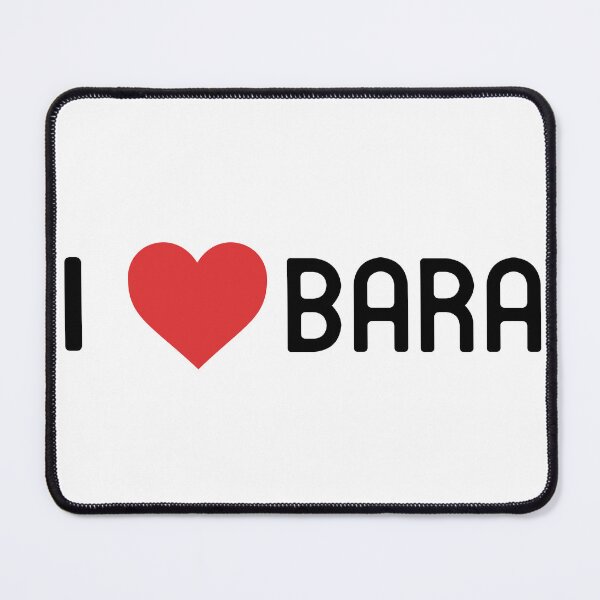 Item preview, I LOVE BARA! designed and sold by bigdemonking.