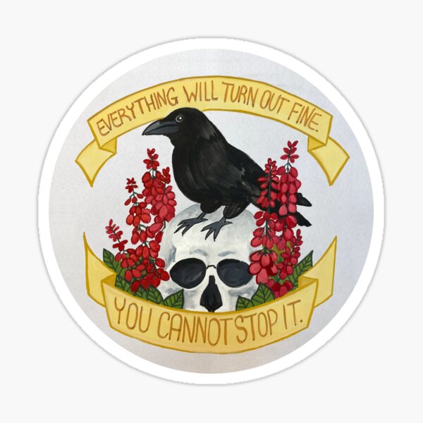 Ominous Positivity: Everything Will Turn Out Fine Sticker