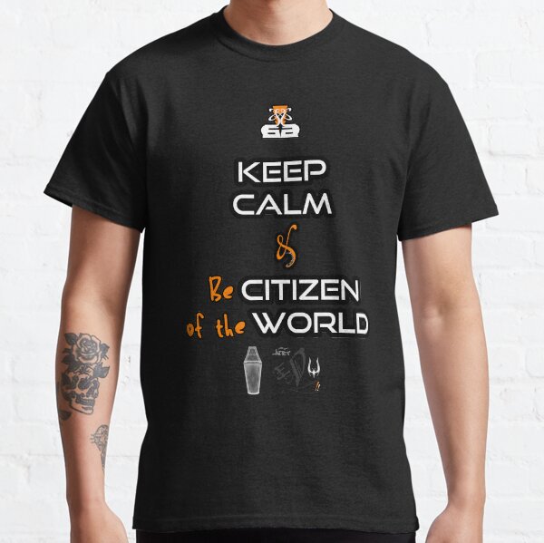 076_2 Keep Calm & Be Citizen World Camiseta clásica