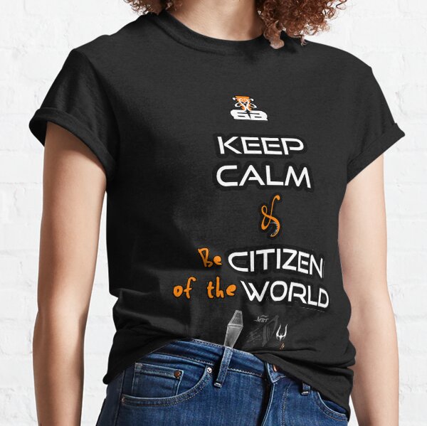076_2 Keep Calm & Be Citizen World Camiseta clásica