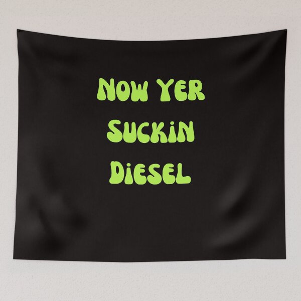 Item preview, Now Yer Suckin Diesel- Irish Slang designed and sold by AngelArtss.