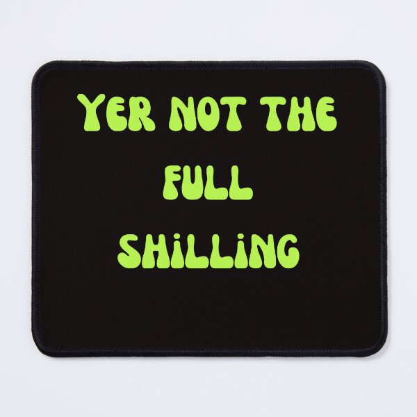 Item preview, Yer not the full shilling - Irish Slang  designed and sold by AngelArtss.