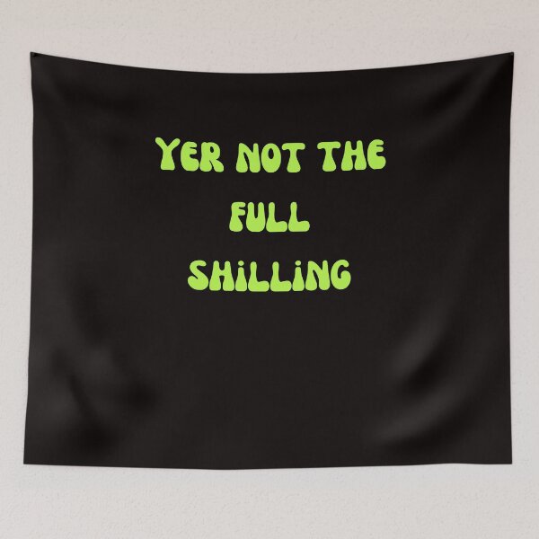 Item preview, Yer not the full shilling - Irish Slang  designed and sold by AngelArtss.
