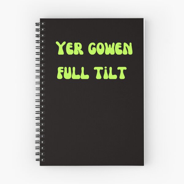 Item preview,  Yer gowen full tilt - Irish Slang designed and sold by AngelArtss.