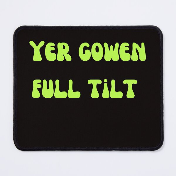 Item preview, Yer gowen full tilt - Irish Slang designed and sold by AngelArtss.