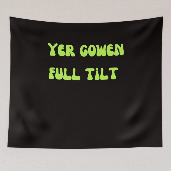 Item preview,  Yer gowen full tilt - Irish Slang designed and sold by AngelArtss.