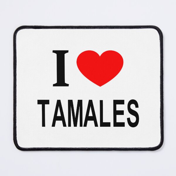 Item preview, I ❤️ TAMALES I LOVE TAMALES I HEART TAMALES designed and sold by usernamenaijan.