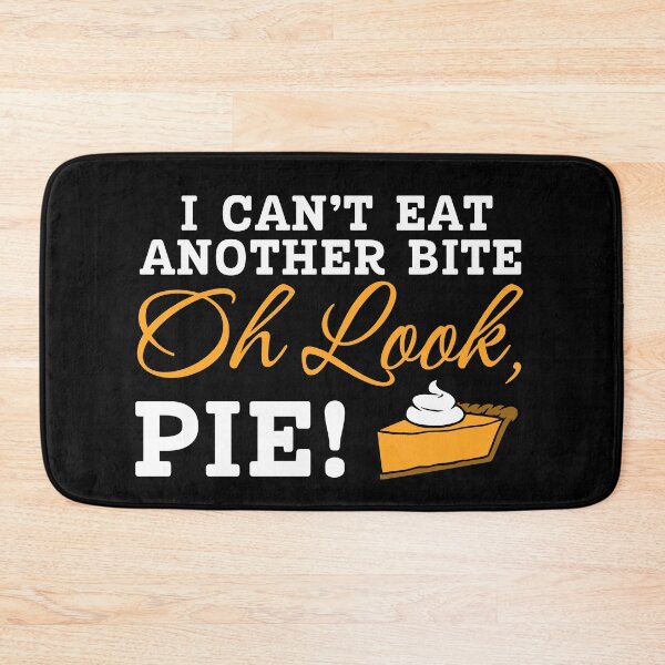 Item preview, Can't Eat Another Bite Oh Look Pie Funny Thanksgiving designed and sold by eyeONART.