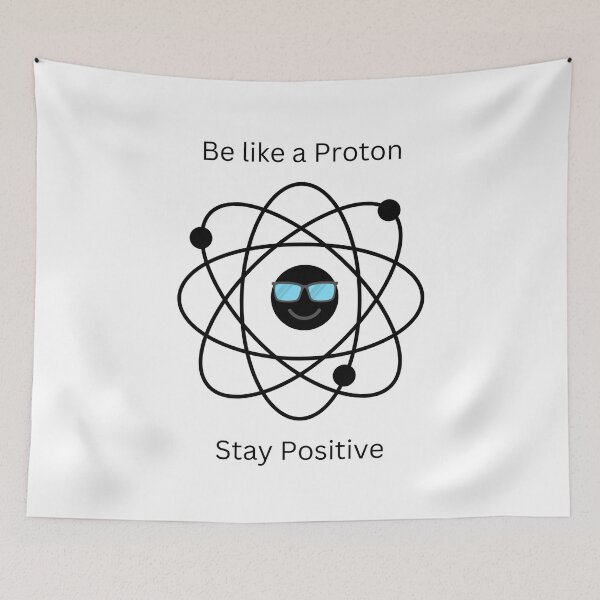 Item preview, Be like a Proton - Stay Positive designed and sold by GRINspiration.