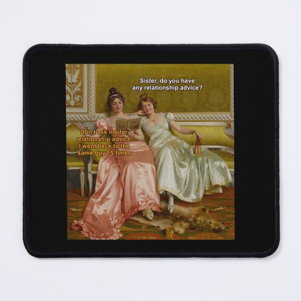 Item preview, Sister, Do you have any relationship advice? - Thanksgiving, Christmas And Birthday Party Gift Ideas for Classic Memes Lovers and Fans designed and sold by Memeing Everything.