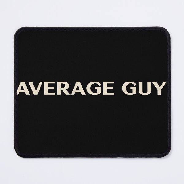 Item preview, Average Guy That Guy Funny Ironic Sarcastic designed and sold by StudioTVDinners.