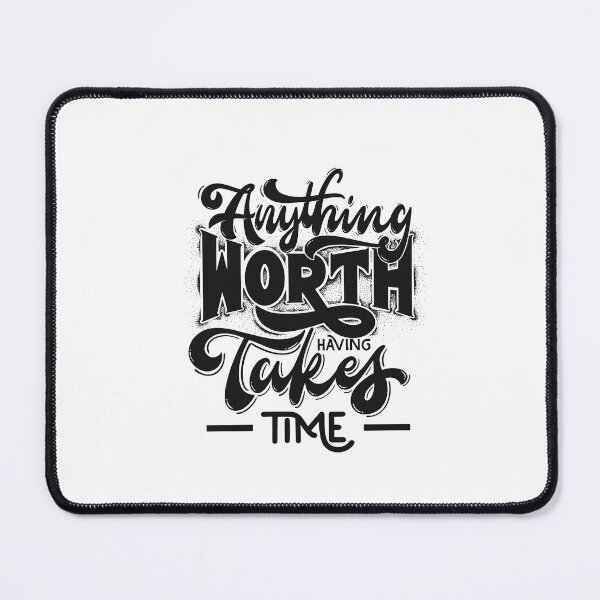Item preview, Anything Worth havıng takes time designed and sold by Similce.