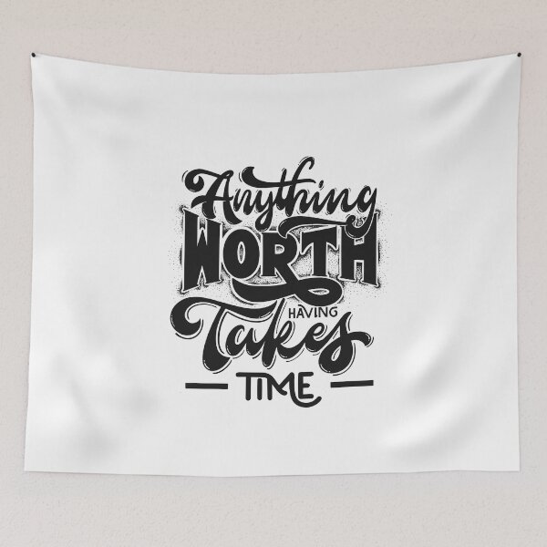 Item preview, Anything Worth havıng takes time designed and sold by Similce.