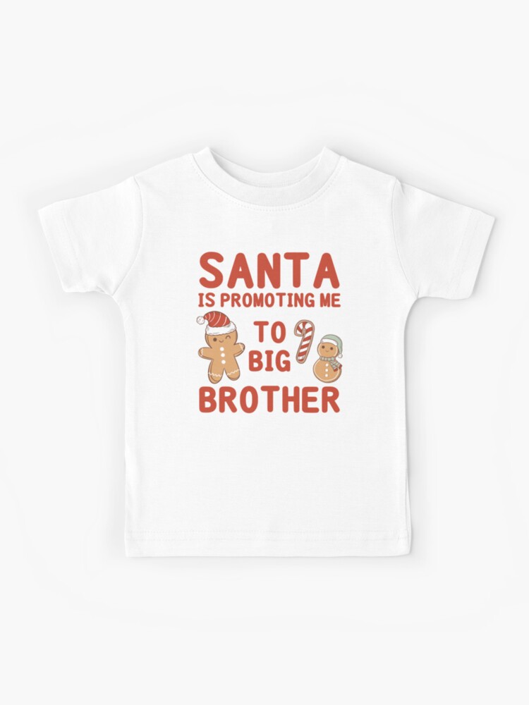 Kids Santa Is Promoting Me To Big Brother Christmas T-Shirt Kids Santa Is Promoting Me To Big Brother Christmas T-Shirt