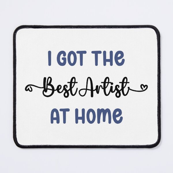 Item preview, I Got The Best Artist at Home - Artist in the Family (Dark Text) designed and sold by Spiprinto.