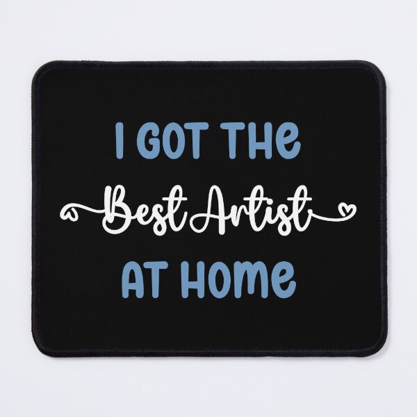 Item preview, I Got The Best Artist at Home - Artist in the Family (Light Text) designed and sold by Spiprinto.