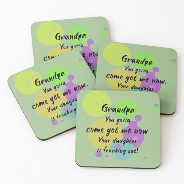 Item preview, Grandpa, you gotta come get me now. Your daughter is freaking out! designed and sold by Teniche.