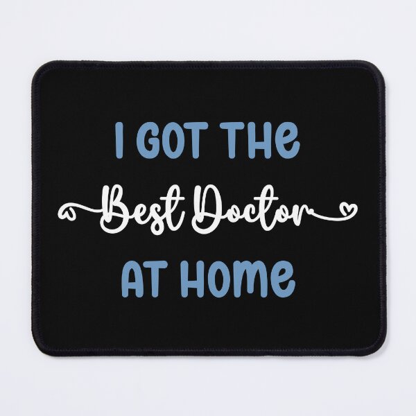 Item preview, I Got The Best Doctor at Home - Doctor in the Family (Light Text) designed and sold by Spiprinto.