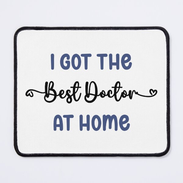 Item preview, I Got The Best Doctor at Home - Doctor in the Family (Dark Text) designed and sold by Spiprinto.