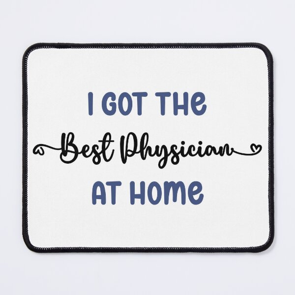 Item preview, I Got The Best Physician at Home - Physician in the Family (Dark Text) designed and sold by Spiprinto.